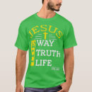 Search for jesus way truth life tshirts God