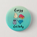 Search for cool cat badges Crazy cat lady