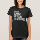 Search for french fries tshirts Fitness