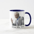 Search for miss me yet mugs President