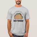 Search for taco tuesday tshirts Quote