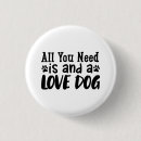 Search for all you need is love badges Dog