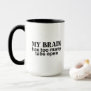 Search for too many tabs mugs Adhd humour