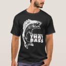 Search for bass fishing tshirts Angling