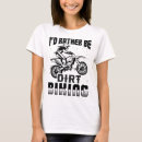 Search for funny dirt bike tshirts Biking