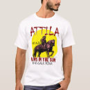 Search for attila the hun tshirts Atilla