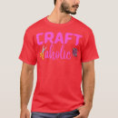 Search for arts and crafts tshirts Crafter