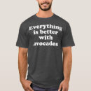 Search for funny avocado sayings tshirts Sweet