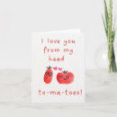Search for punny love cards Tomatoes