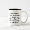 Search for one of those days mugs Funny