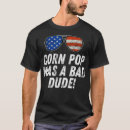 Search for corn pop was a bad dude tshirts Humour