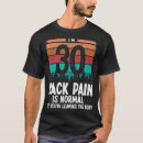 Search for back pain tshirts Birthday