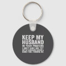 Search for your prayers key rings Keep my husband