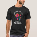 Search for mezcal tshirts Mexico