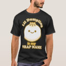 Search for asian jokes tshirts Dumpling