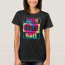 Search for 6th grade tshirts Vibes