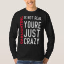 Search for youre crazy mens tshirts Real