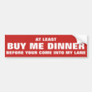 Search for dinner bumper stickers Funny