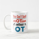 Search for occupational therapy mugs Saying