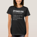 Search for spanglish tshirts Definition