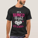 Search for bunco tshirts Roll