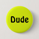 Search for the dude badges Funny