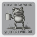 Search for weird saying stickers Funny frog