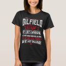 Search for oilfield wife tshirts Oilman