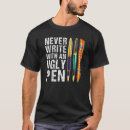 Search for fountain pen tshirts Write