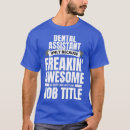 Search for funny dental assistant tshirts Workers