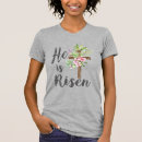 Search for he is risen tshirts Easter