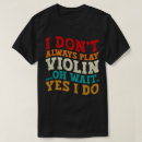 Search for funny violin tshirts Violinist