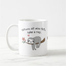 Search for sloth lovers mugs For sloth lover