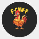 Search for chicken quote stickers F caw f