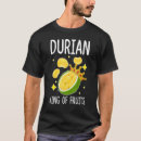 Search for fruit salad tshirts Durian