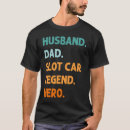 Search for legends car racing tshirts Husband
