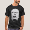 Search for mussolini tshirts Benito