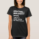 Search for ophthalmologist tshirts Doctor