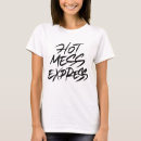 Search for hot mess tshirts Quote