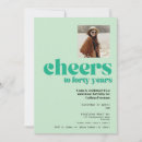Search for green 40th birthday invitations Cheers to 40 years