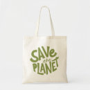 Search for save the planet tote bags Sustainability