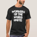Search for workers of the world unite tshirts Communism