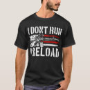 Search for reloading tshirts Don't