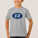Search for 13 years old kids tshirts Thirteen