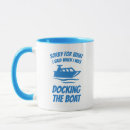 Search for funny boat mugs Boating