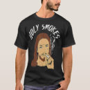 Search for holy smokes tshirts God