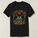 Search for middle brother tshirts Birthday