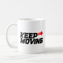 Search for keep moving mugs Motivational