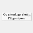Search for slower bumper stickers Tailgating