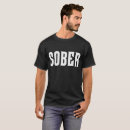 Search for sober life tshirts Addiction